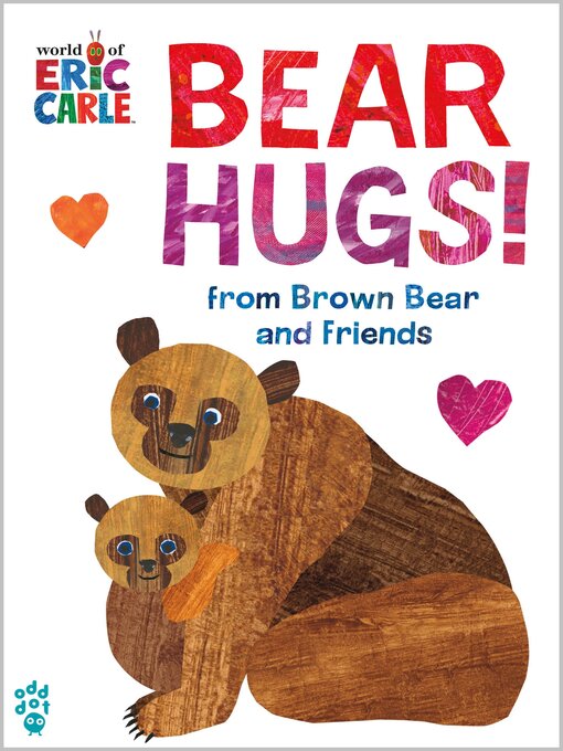 Title details for Bear Hugs! from Brown Bear and Friends by Eric Carle - Available